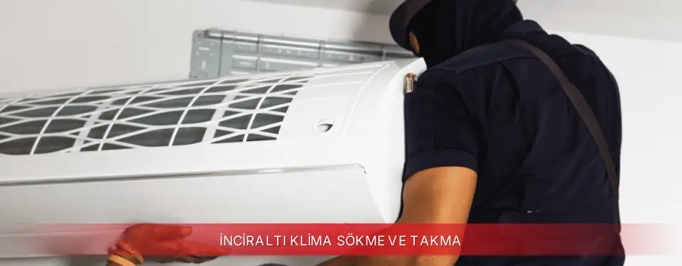 İnciraltı İlçemi Finlux Klima Sökme ve Takma